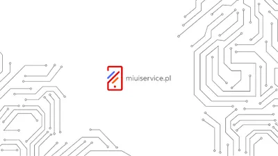 MIUIservice - Serwis smartfonów Xiaomi, Redmi i Poco